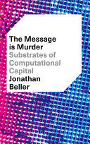 The message is murder : substrates of computational capital /