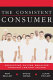 The consistent consumer : predicting future behavior through lasting values /