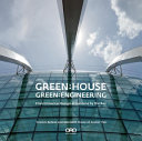 Green house, green engineering : environmental design at Gardens by the Bay /