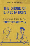 The shore of expectations : a cultural study of the shistdesiatnyky /
