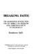 Breaking faith : the Sandinista revolution and its impact on freedom and Christian faith in Nicaragua /