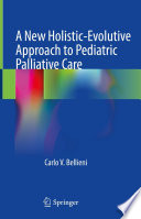 A New Holistic-Evolutive Approach to Pediatric Palliative Care /