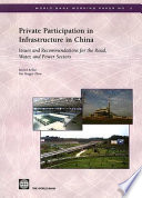 Private participation in infrastructure in China : issues and recommendations for the road, water, and power sectors /