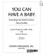 You can have a baby : everything you need to know about fertility /