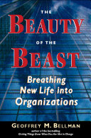 The beauty of the beast : breathing new life into organizations /
