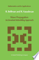 Wave Propagation : an Invariant Imbedding Approach /