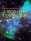 The Smithsonian Institution, a world of discovery : an exploration of behind-the-scenes research in the arts, sciences, and humanities /