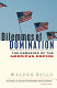 Dilemmas of domination : the unmaking of the American empire /