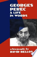 Georges Perec : a life in words : a biography /