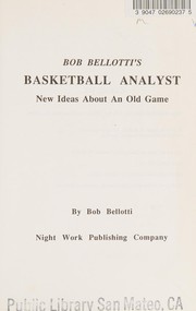 Bob Bellotti's basketball analyst : new ideas about an old game /
