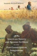 American slavery and Russian serfdom in the post-emancipation imagination /