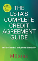 The LSTA's complete credit agreement guide /