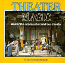 Theater magic : behind the scenes at a children's theater /