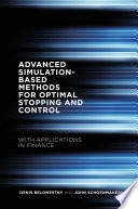 Advanced simulation-based methods for optimal stopping and control : with applications in finance /