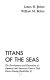 Titans of the seas : the development and operations of Japanese and American carrier task forces during World War II /