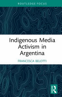 Indigenous media activism in Argentina /