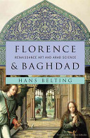 Florence and Baghdad : Renaissance art and Arab science /