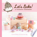 Let's bake! : a Pusheen cookbook /