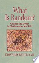 What is random? : chance and order in mathematics and life /