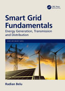 Smart grid fundamentals : energy generation, transmission, and distribution /