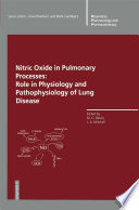 Nitric Oxide in Pulmonary Processes : Role in Physiology and Pathophysiology of Lung Disease /