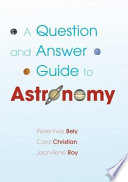A question and answer guide to astronomy /
