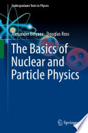 The Basics of Nuclear and Particle Physics /