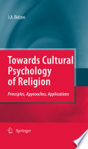 Towards cultural psychology of religion : principles, approaches, applications /
