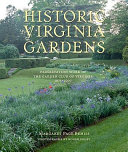 Historic Virginia gardens : preservation work of the Garden Club of Virginia, 1975-2007 /