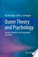 Queer Theory and Psychology : Gender, Sexuality, and Transgender Identities /
