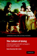 The culture of giving : informal support and gift-exchange in early modern England /