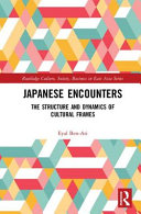 Japanese encounters : the structure and dynamics of cultural frames /