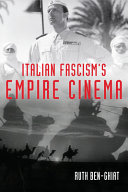 Italian fascism's empire cinema /
