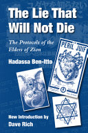 The lie that will not die : the protocols of the Elders of Zion /