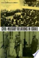 Civil-military relations in Israel /