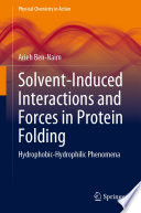 Solvent-Induced Interactions and Forces in Protein Folding : Hydrophobic-Hydrophilic Phenomena /