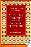 Learning from experience : memory and the teacher's account of teaching /