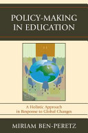 Policy-making in education : a holistic approach in response to global changes /