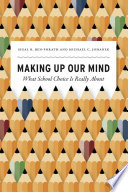 Making up our mind : what school choice is really about /