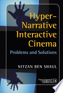 Hyper-narrative interactive cinema : problems and solutions /
