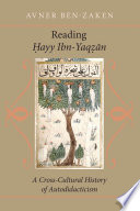 Reading Hayy Ibn-Yaqzan : a cross-cultural history of autodidacticism /