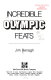 Incredible Olympic feats /