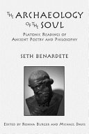 Archaeology of the soul : Platonic readings of ancient poetry and philosophy /