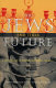 The Jews and their future : a conversation on Judaism and Jewish identities /