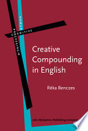 Creative compounding in English : the semantics of metaphorical and metonymical noun-noun combinations /