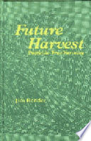 Future harvest : pesticide-free farming /