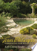 Texas wildscapes : gardening for wildlife /