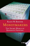 Monemakers : the secret world of banknote printing /