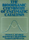 The bioorganic chemistry of enzymatic catalysis /
