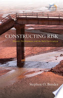 Constructing risk : disaster, development, and the built environment /